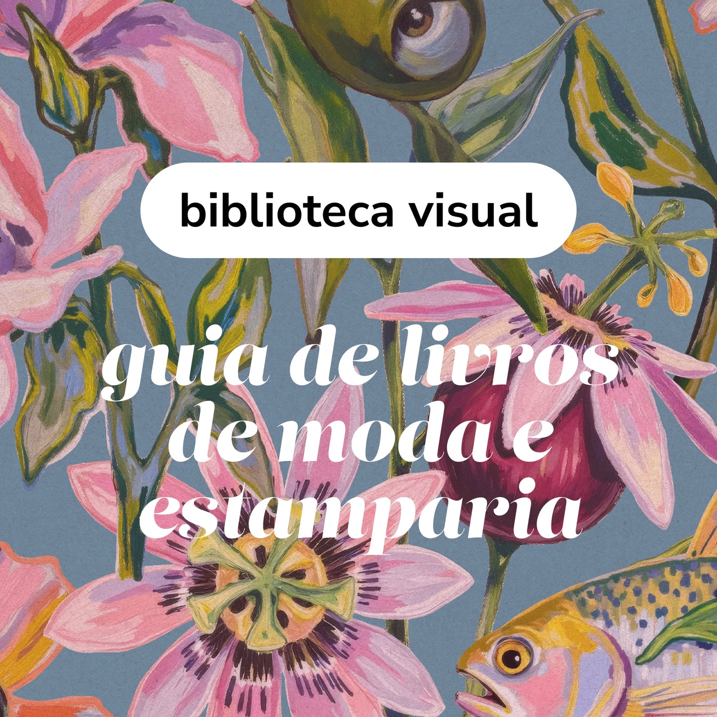 Biblioteca visual - Guia de livros para moda e estamparia